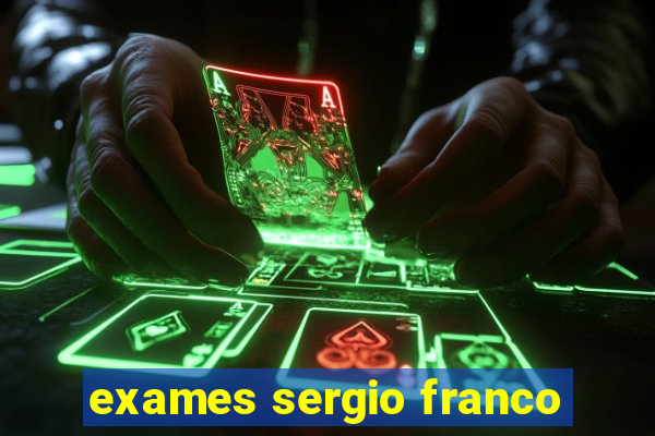 exames sergio franco